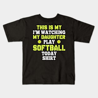 This Is My I'm Watching My Daughter Play Softball Today Kids T-Shirt